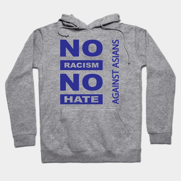 Anti-Asian racism, Anti-Asians racism, no racism no hate Hoodie by egygraphics